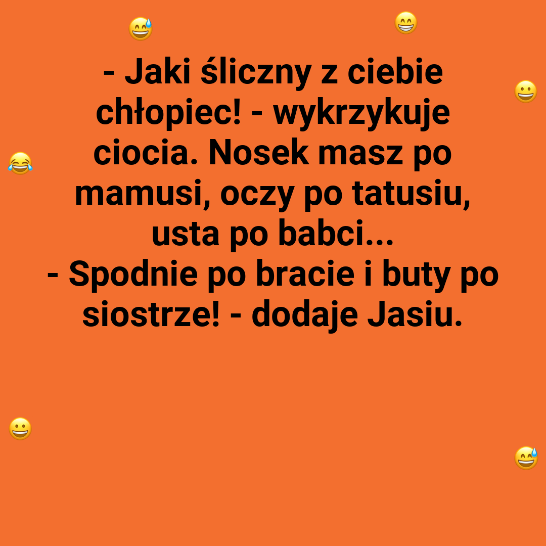 Ciocia chwali, Jasio dodaje