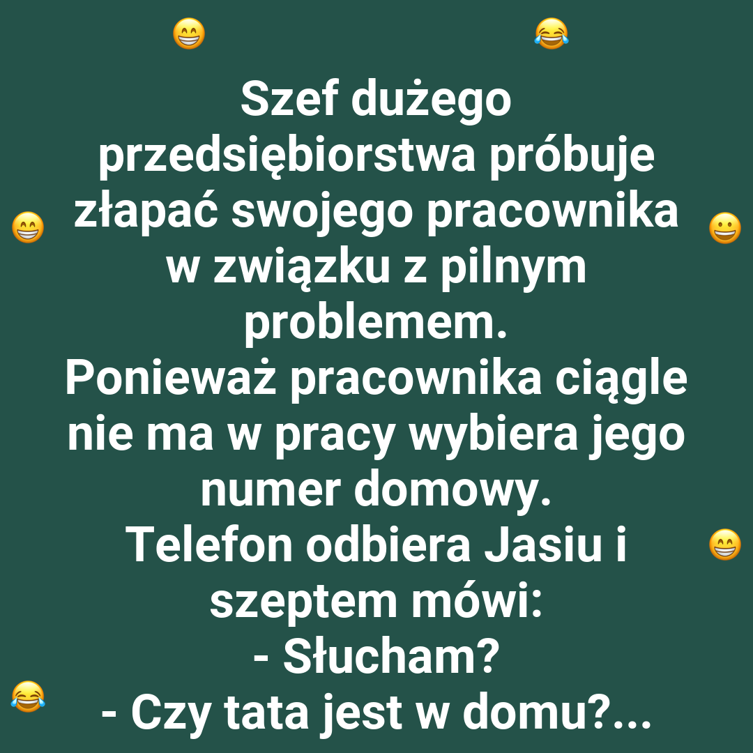 Co szef usłyszał od Jasia?