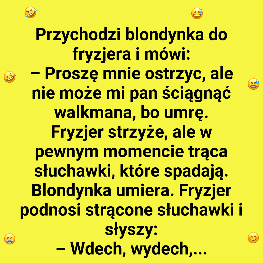 Dlaczego blondynka nie mogła zdjąć słuchawek?