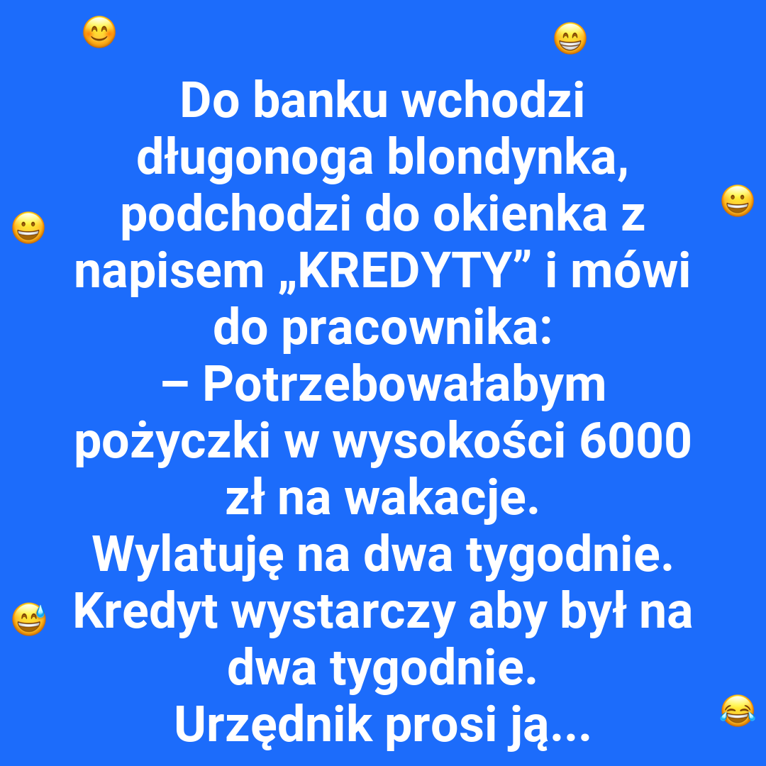 Dlaczego blondynka wzięła kredyt