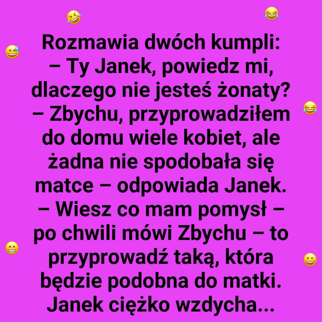 Dlaczego Janek wciąż jest kawalerem?