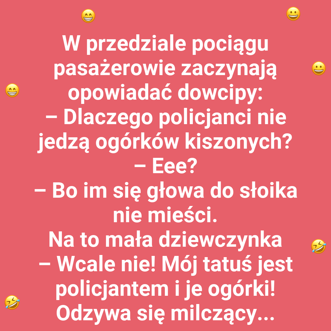 Dlaczego policjanci nie jedzą ogórków kiszonych?