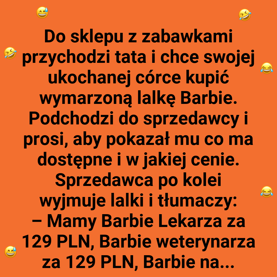 Tata w szoku - cena za Barbie